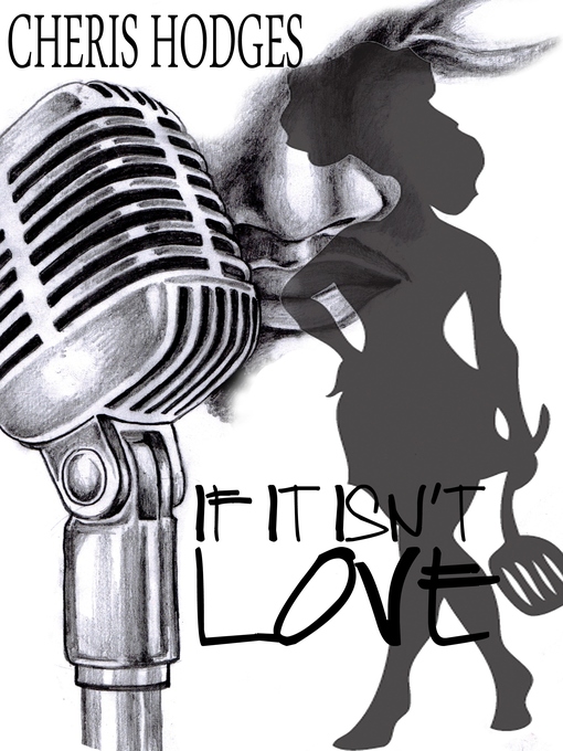 Title details for If It Isn't Love by Cheris Hodges - Available
